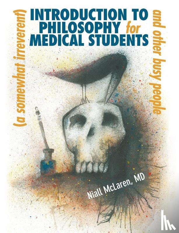 McLaren, Niall - A (Somewhat Irreverent) Introduction to Philosophy for Medical Students and Other Busy People