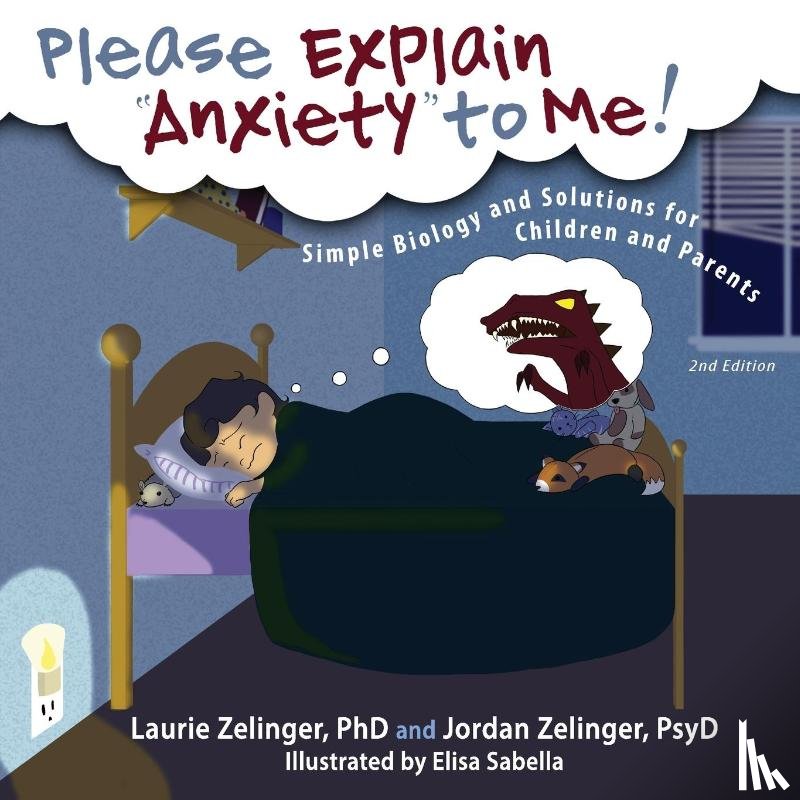Zelinger, Laurie E, Zelinger, Jordan - Please Explain Anxiety to Me!