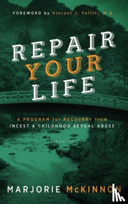 McKinnon, Marjorie, Felitti, Vincent J - REPAIR Your Life