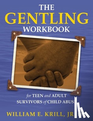 Krill, William E - The Gentling Workbook for Teen and Adult Survivors of Child Abuse