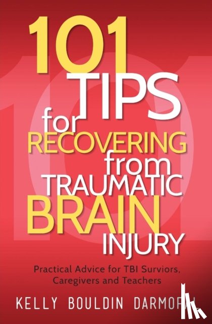 Darmofal, Kelly Bouldin - 101 Tips for Recovering from Traumatic Brain Injury