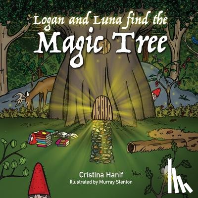 Hanif, Cristina - Logan and Luna Find the Magic Tree