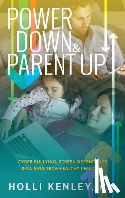 Kenley, Holli - Power Down & Parent Up!