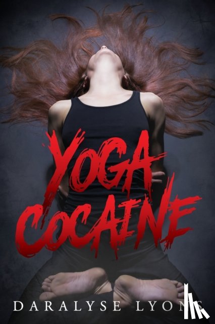 Lyons, Daralyse - Yoga Cocaine