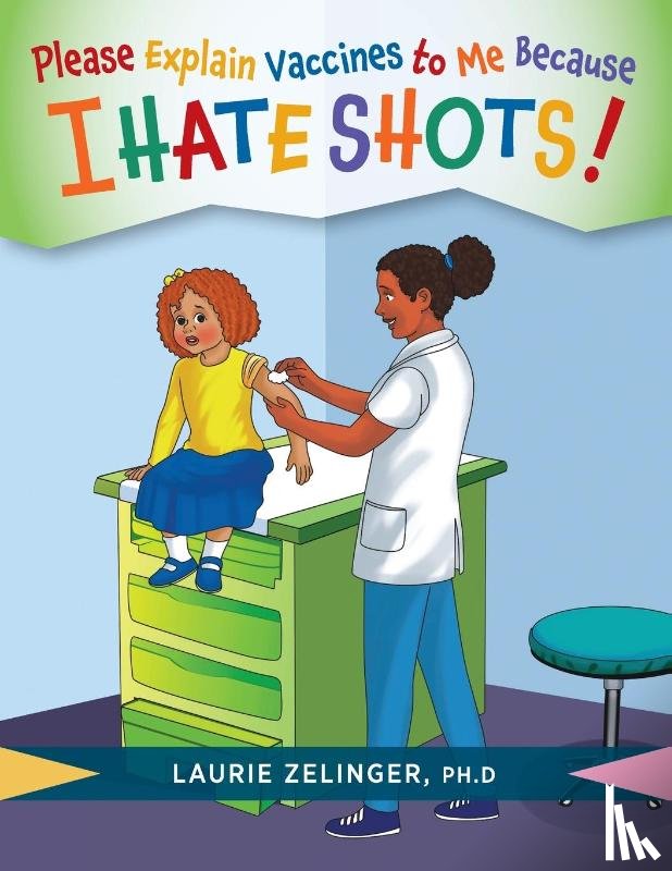 Zelinger, Laurie - Please Explain Vaccines to Me