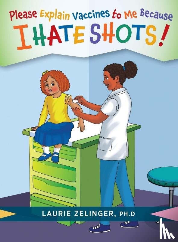 Zelinger, Laurie - Please Explain Vaccines to Me
