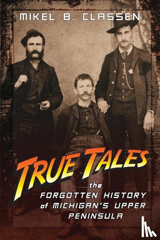 Classen, Mikel B - True Tales