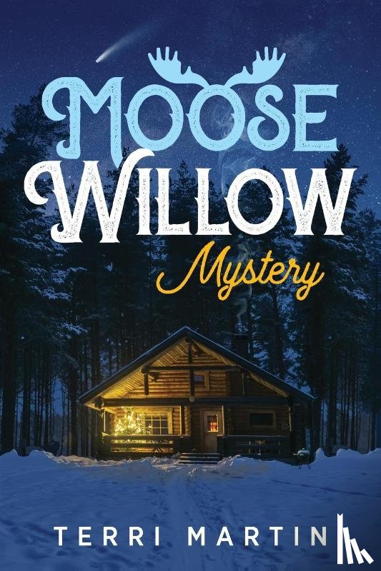 Martin, Terri - Moose Willow Mystery