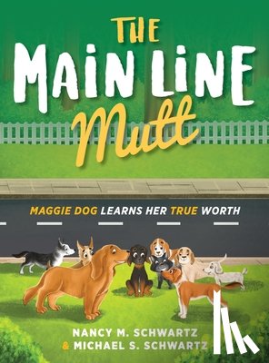 Schwartz, Nancy M., Schwartz, Michael S. - The Main Line Mutt