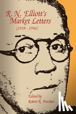 Prechter, Robert R. - R. N. Elliott's Market Letters (1938-1946)