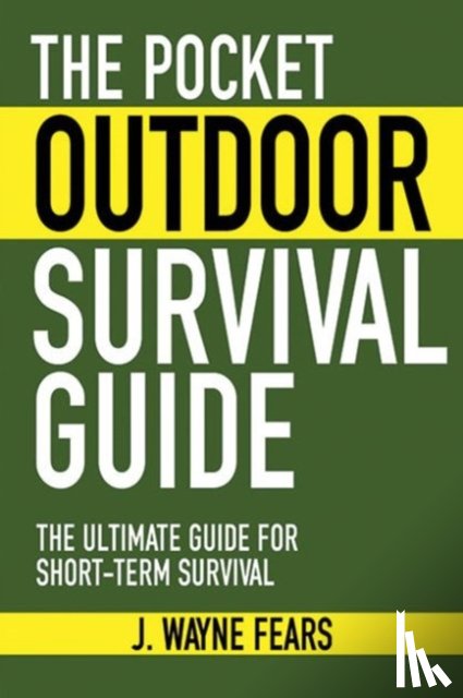 J. Wayne Fears - The Pocket Outdoor Survival Guide