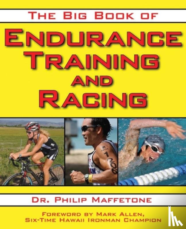 Maffetone, Philip - The Big Book of Endurance Training and Racing