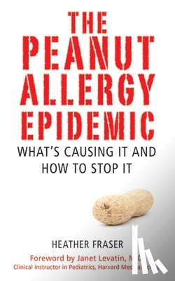 Heather Fraser - The Peanut Allergy Epidemic