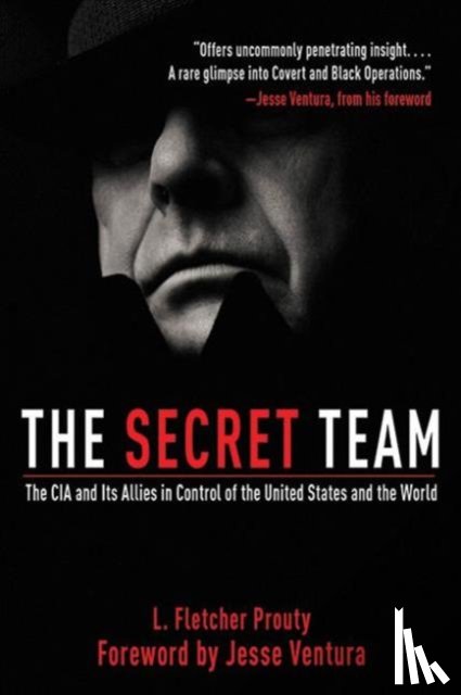 L. Fletcher Prouty - The Secret Team