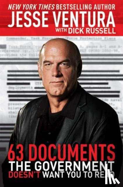 Jesse Ventura, Dick Russell - 63 Documents the Government Doesn't Want You to Read