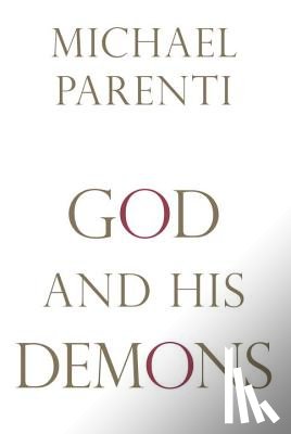 Parenti, Michael - God and His Demons