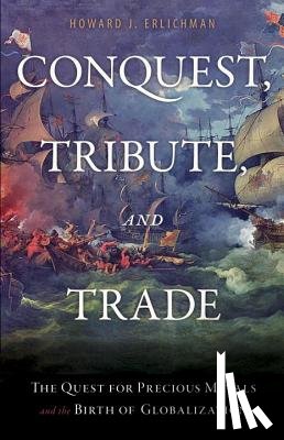Erlichman, Howard J. - Conquest, Tribute, and Trade
