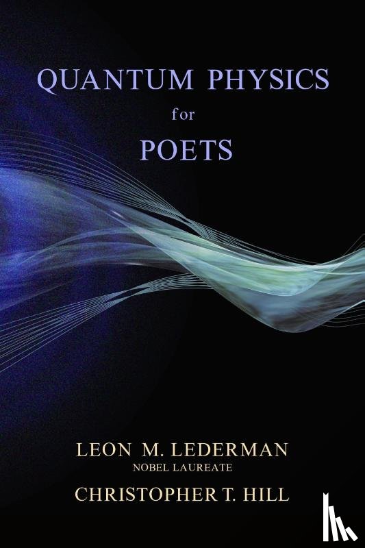Lederman, Leon M., Hill, Christopher T. - Quantum Physics for Poets
