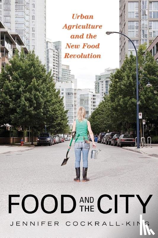 Cockrall-King, Jennifer - Food and the City