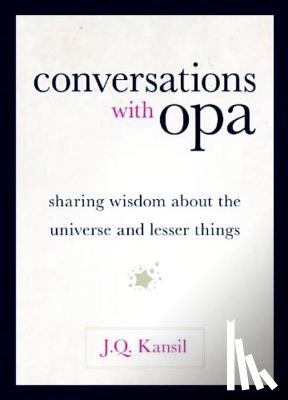 Kansil, J. Q. - Conversations With Opa