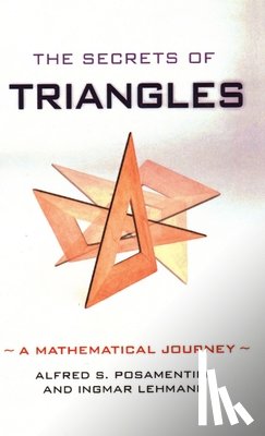 Posamentier, Alfred S., Lehmann, Ingmar - The Secrets of Triangles
