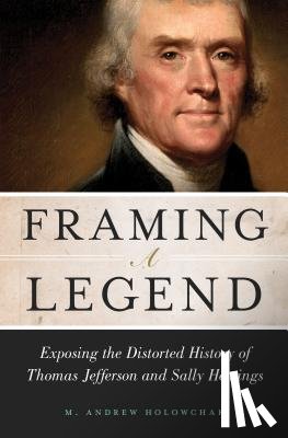 Holowchak, M. Andrew - Framing a Legend