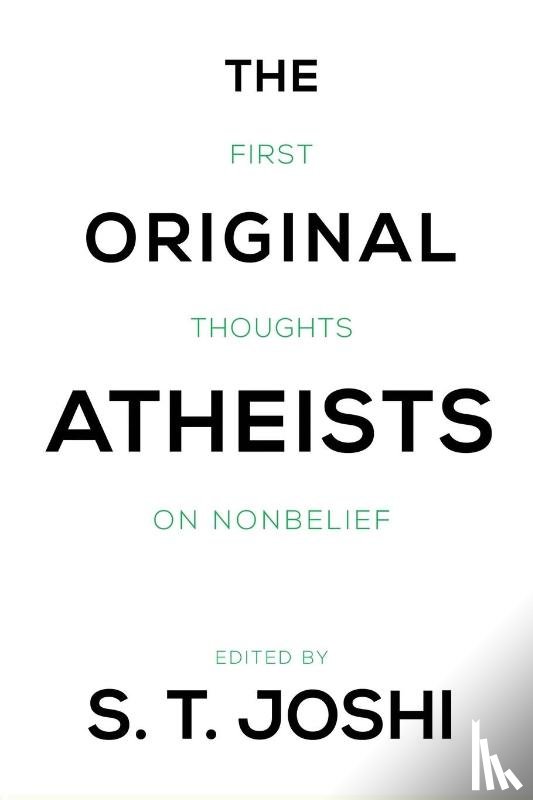 Joshi, S. T. - The Original Atheists