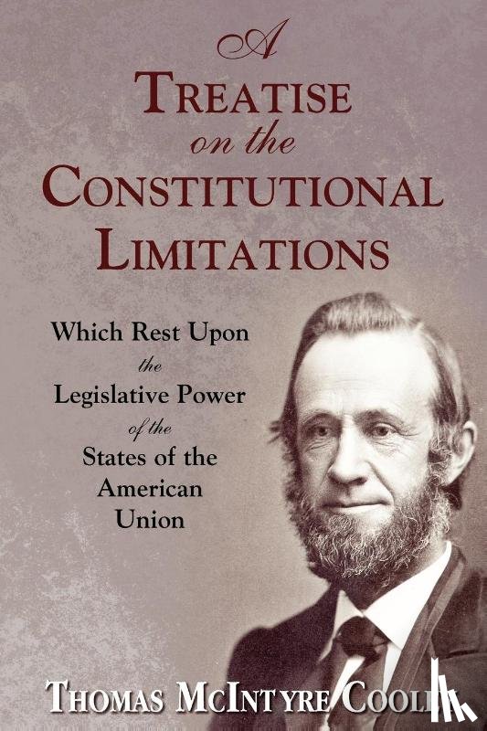 Cooley, Thomas McIntyre - A Treatise on the Constitutional Limitations