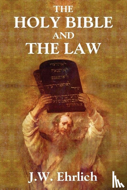 Ehrlich, J W - The Holy Bible and the Law