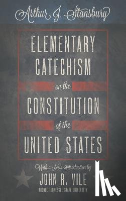 Stansbury, Arthur J - Elementary Catechism on the Constitution of the United States