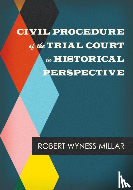 Millar, Robert Wyness - Civil Procedure of the Trial Court in Historical Perspective