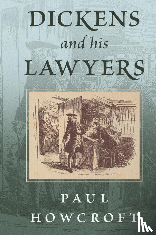 Howcroft, Paul - Dickens and his Lawyers