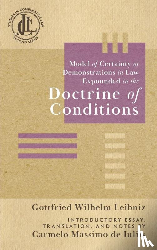 Leibniz, Gottfried Wilhelm - Model of Certainty or Demonstrations in Law Expounded in the Doctrine of Conditions