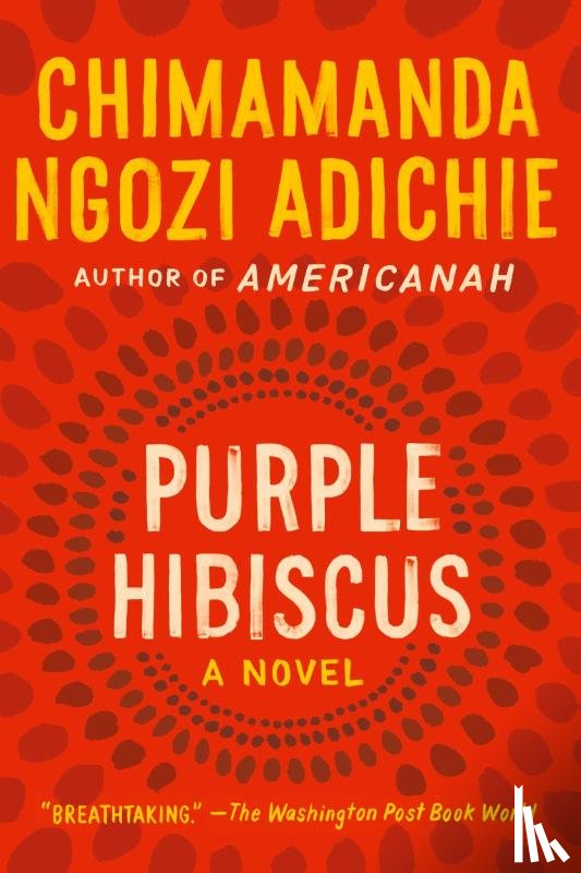 Chimamanda Ngozi Adichie - Purple Hibiscus