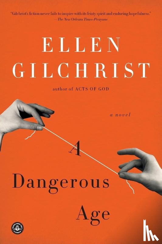 Gilchrist, Ellen - A Dangerous Age