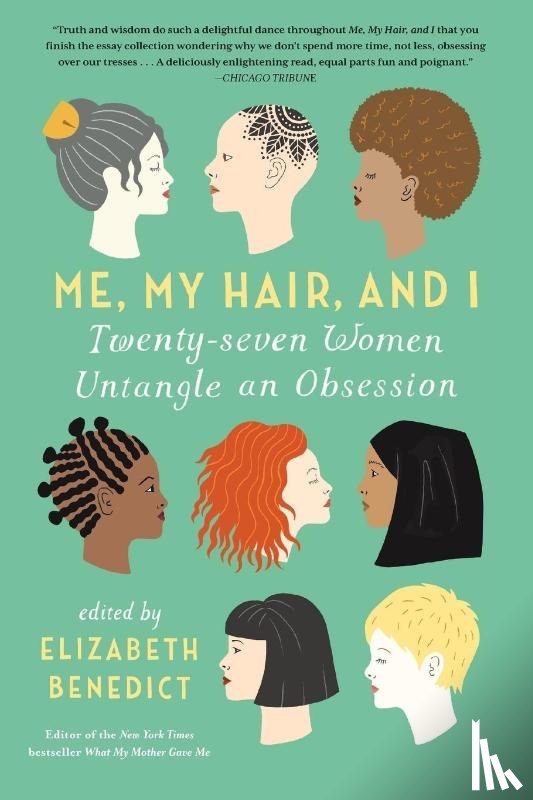 Benedict, Elizabeth - Me, My Hair, and I