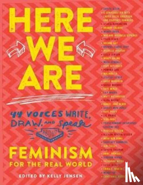 Jensen, Kelly - Here We are: Feminism for the Real World