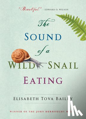 Bailey, Elisabeth Tova - The Sound of a Wild Snail Eating