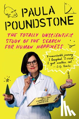 Poundstone, Paula - The Totally Unscientific Study of the Search for Human Happiness