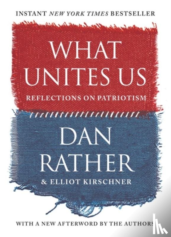 Rather, Dan, Kirschner, Elliot - What Unites Us