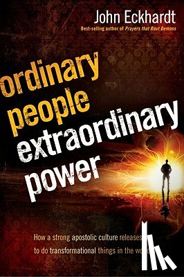 John Eckhardt - Ordinary People, Extraordinary Power