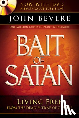 Bevere, John - The Bait of Satan: Living Free from the Deadly Trap of Offense [With DVD]