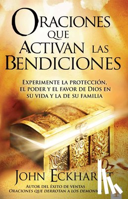 Eckhardt, John - Oraciones Que Activan Las Bendiciones / Prayers That Activate Blessings