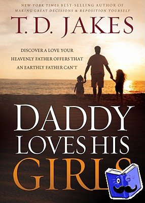 Jakes, T. D. - Daddy Loves His Girls