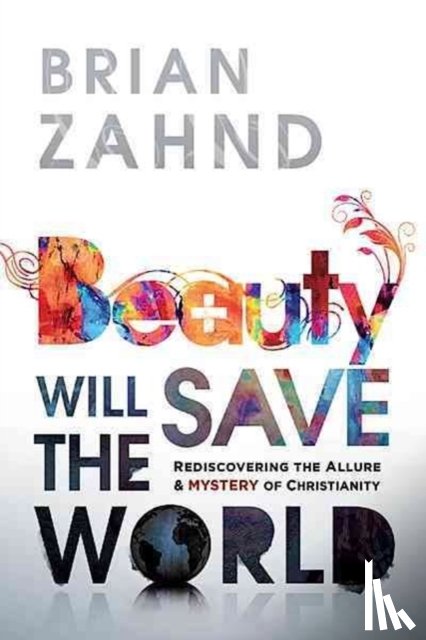 Zahnd, Brian - Beauty Will Save the World