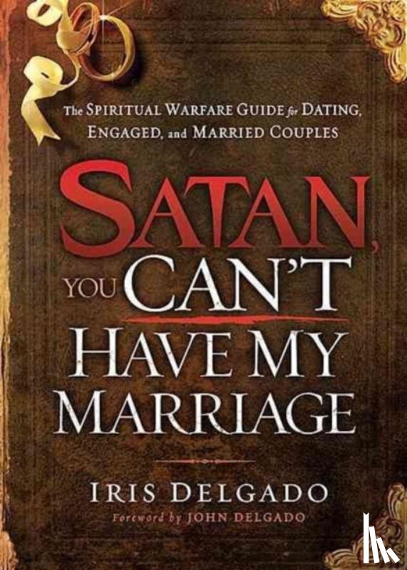 Iris Delgado - Satan, You Can't Have My Marriage
