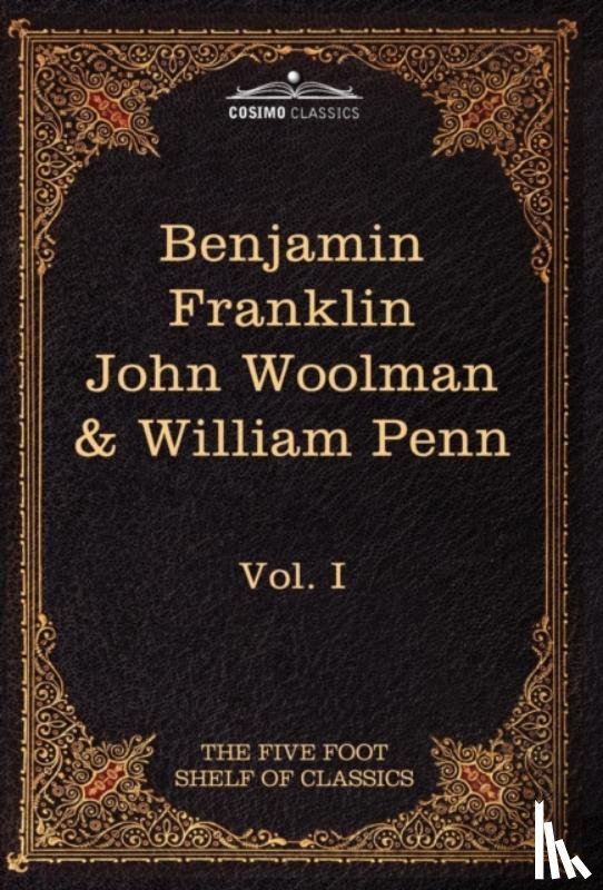 Eliot, Charles W, Franklin, Benjamin, Woolman, John - The Autobiography of Benjamin Franklin; The Journal of John Woolman; Fruits of Solitude by William Penn