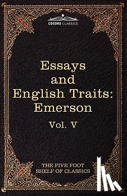 Emerson, Ralph Waldo - Essays and English Traits by Ralph Waldo Emerson