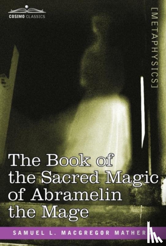 Macgregor, Samuel L - Book of the Sacred Magic of Abramelin the