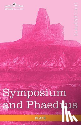 Plato - Symposium and Phaedrus